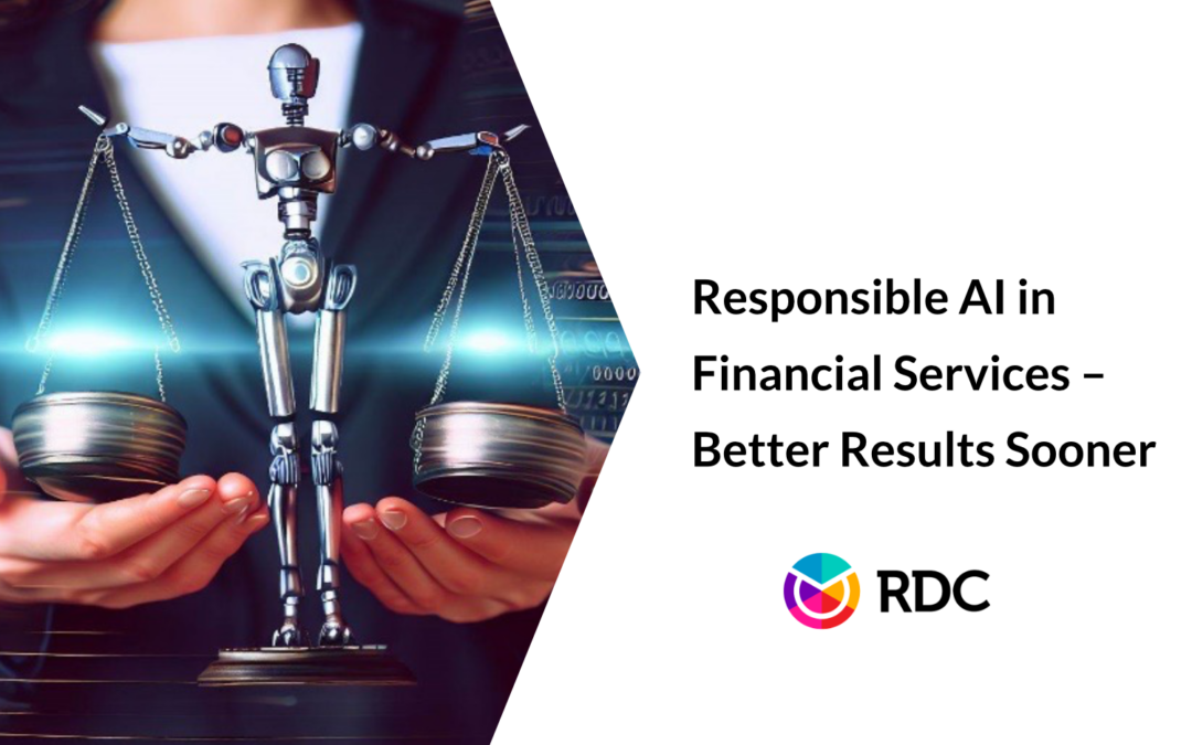 Responsible AI in Financial Services – Better Results Sooner