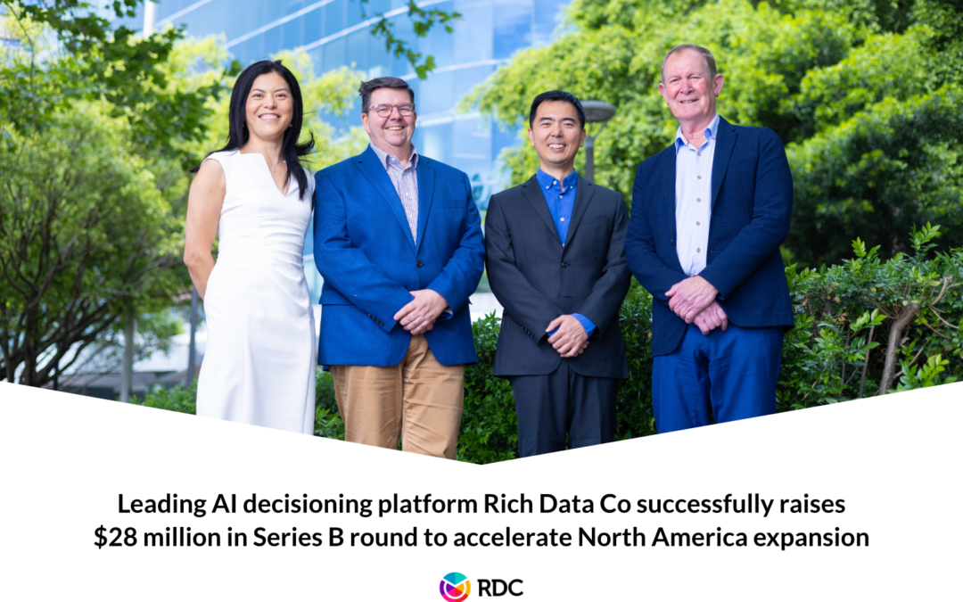 Leading AI decisioning platform Rich Data Co successfully raises $28 million in Series B round to accelerate North America expansion